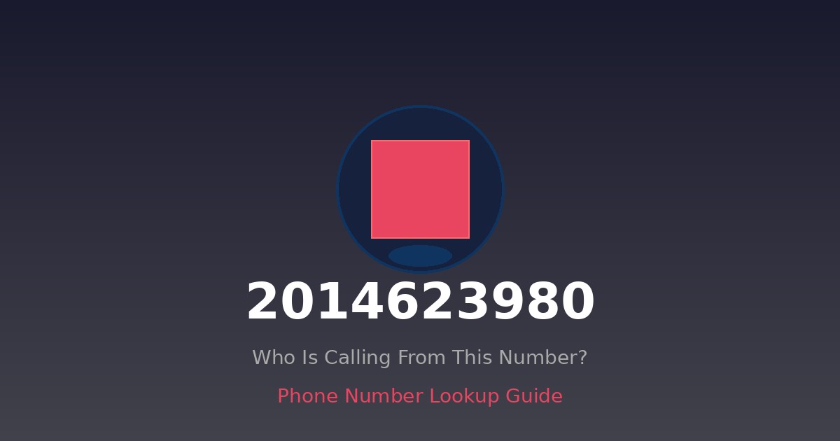 2014623980: Who Is Calling From This Number?